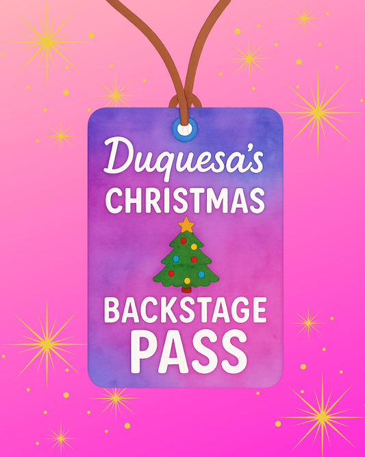 Duquesa's Christmas Backstage Pass