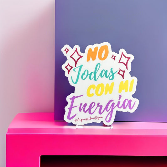 No Jo*** Con Mi Energia Sticker